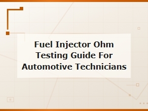 Fuel Injector Ohm Testing Guide for Automotive Technicians - Electrical Diagnostics