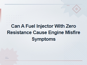 Zero Resistance Fuel Injector: Why It Causes Misfires and How to Fix It
