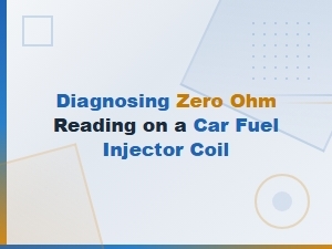 How to Diagnose a Zero Ohm Reading on a Fuel Injector Coil