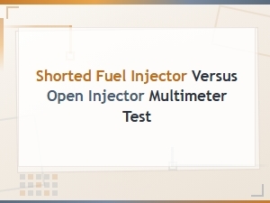 Shorted vs Open Fuel Injector Multimeter Test Procedure