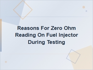 Why a Fuel Injector Shows Zero Ohms During Testing